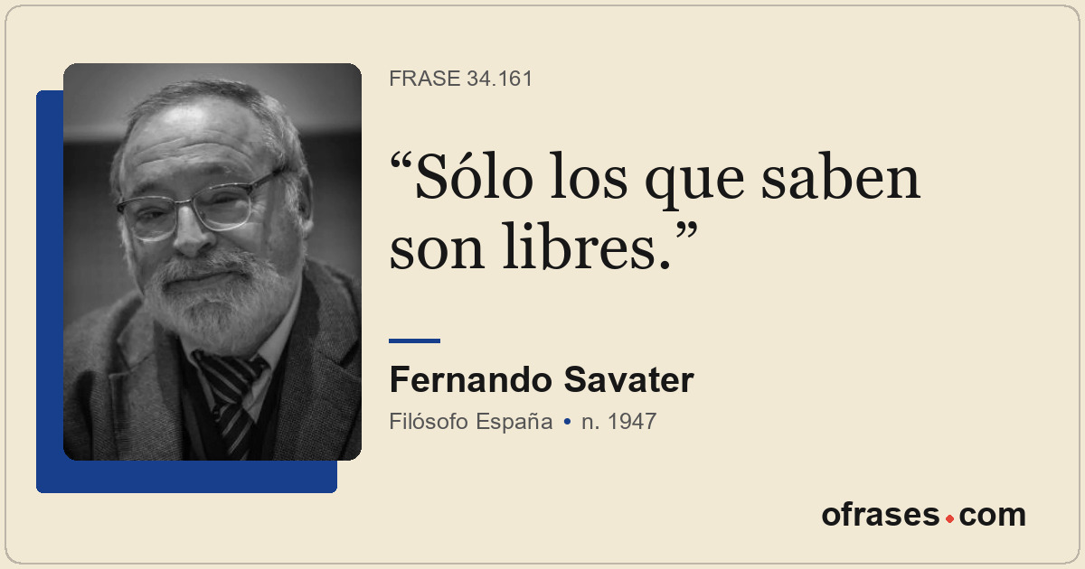 Sólo los que saben son libres.
