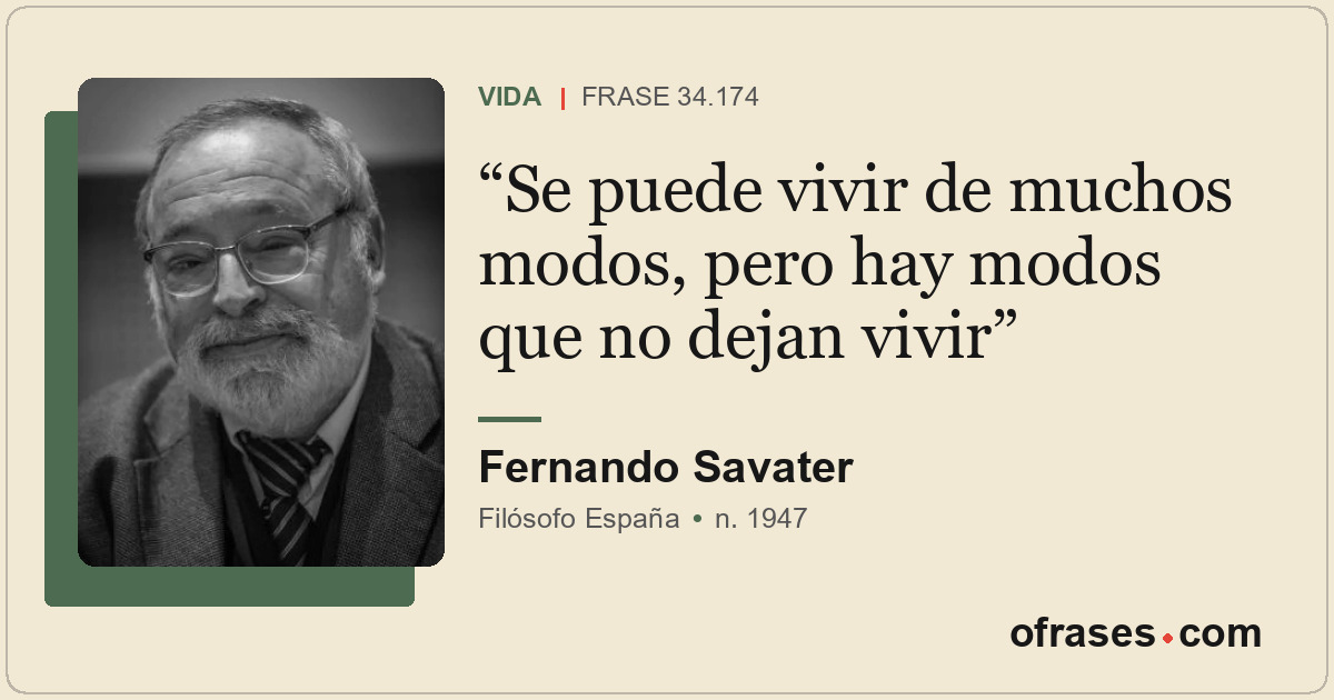 Se puede vivir de muchos modos, pero hay modos que no dejan vivir