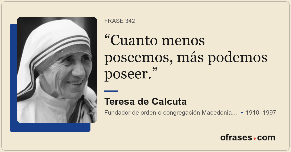 Cuanto menos poseemos, más podemos poseer.