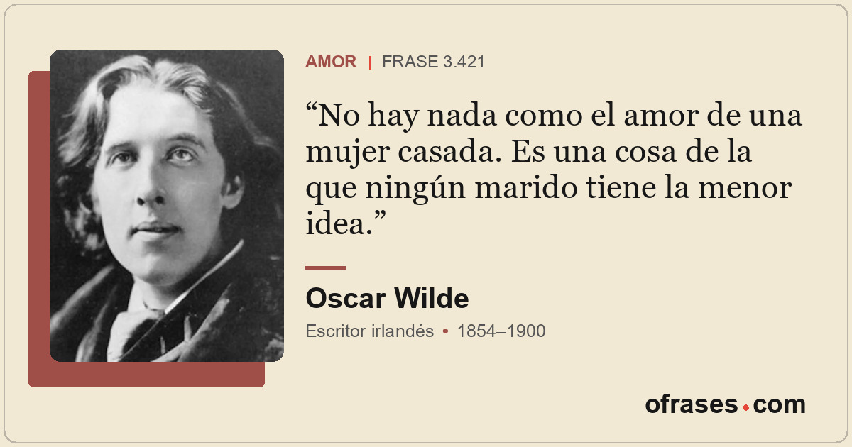 No hay nada como el amor de una mujer casada. Es una cosa de la que ningún marid...