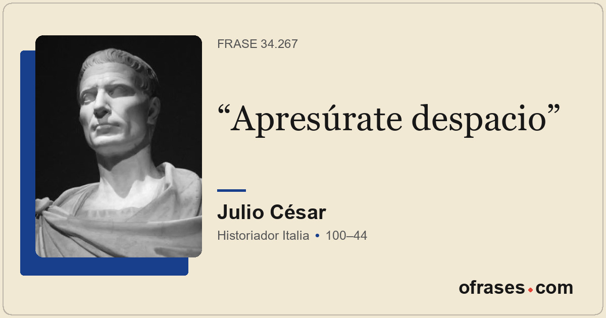 Apresúrate despacio