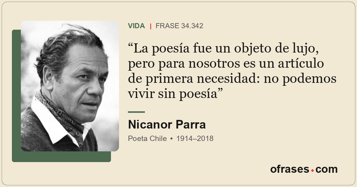 La poesía fue un objeto de lujo, pero para nosotros es un artículo de primera ne...