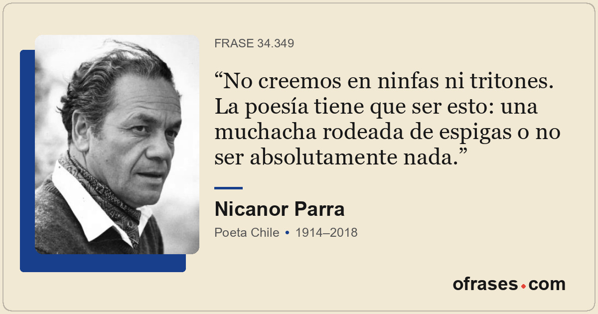 No creemos en ninfas ni tritones. La poesía tiene que ser esto: una muchacha rod...