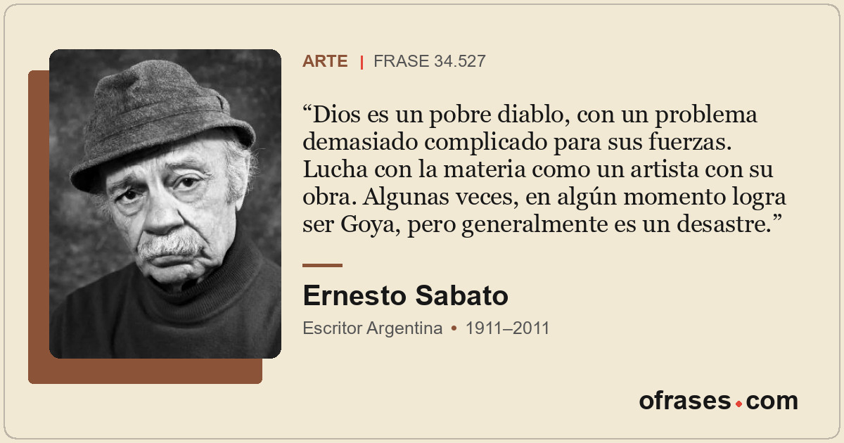 Dios es un pobre diablo, con un problema demasiado complicado para sus fuerzas....
