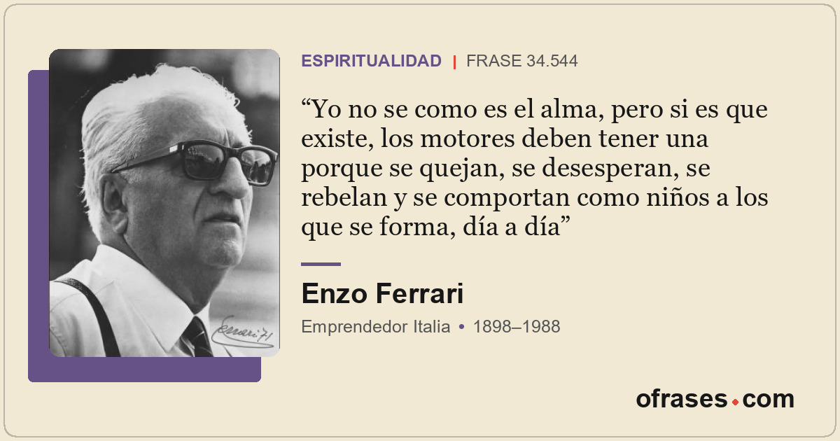 Yo no se como es el alma, pero si es que existe, los motores deben tener una por...