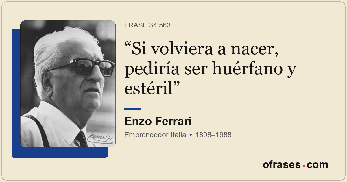 Si volviera a nacer, pediría ser huérfano y estéril