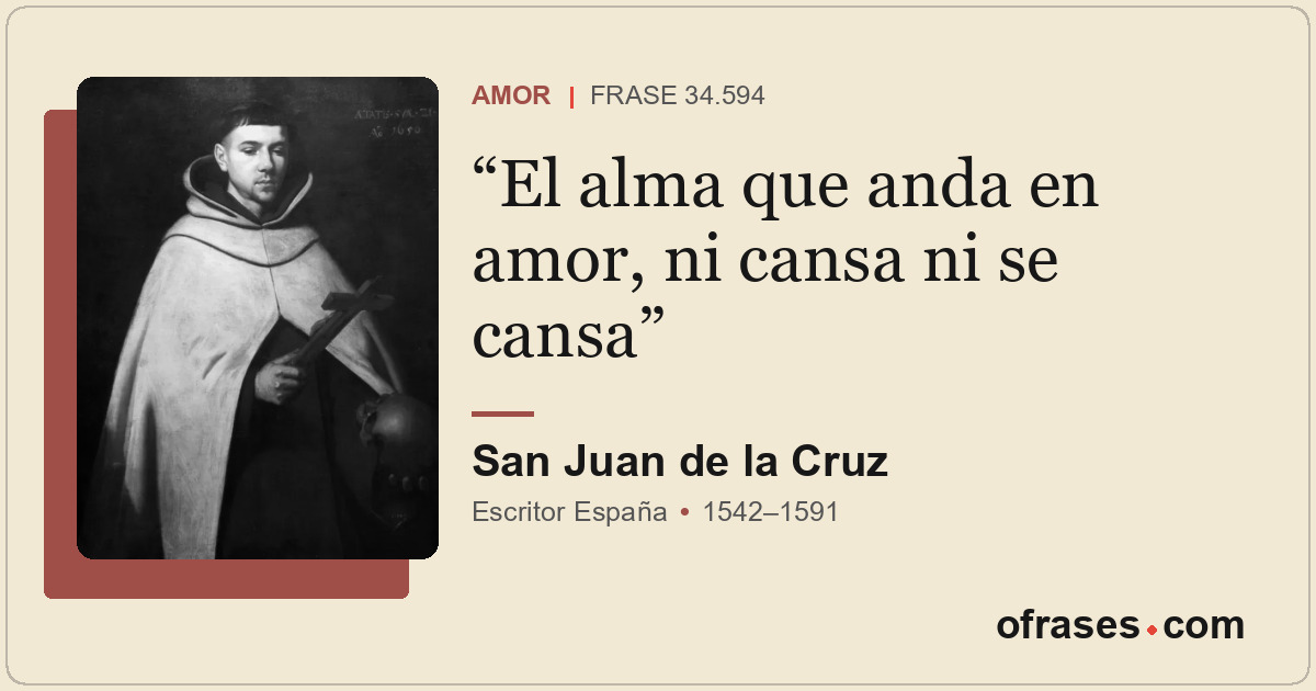El alma que anda en amor, ni cansa ni se cansa