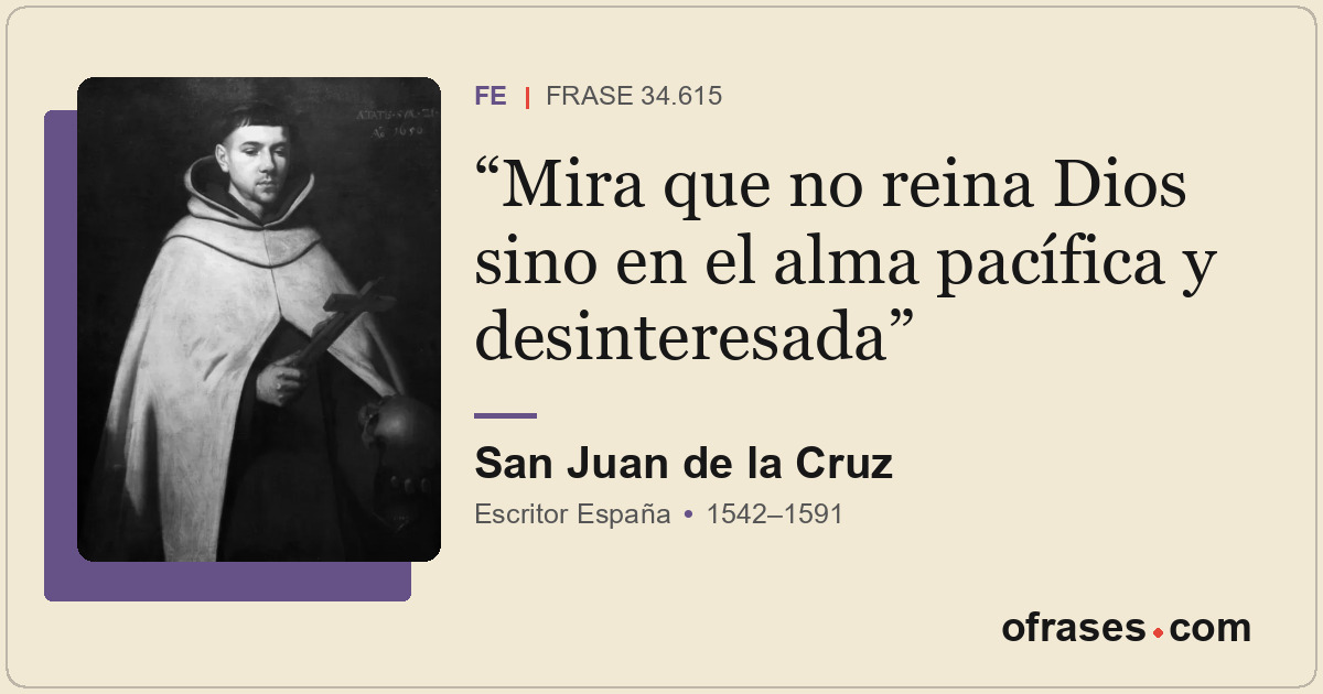 Mira que no reina Dios sino en el alma pacífica y desinteresada