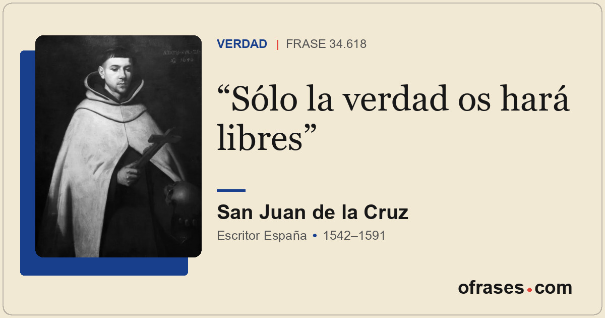 Sólo la verdad os hará libres