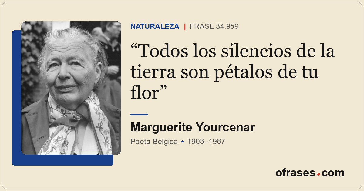Todos los silencios de la tierra son pétalos de tu flor