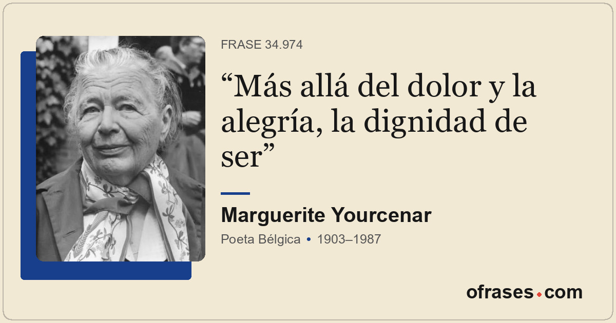 Más allá del dolor y la alegría, la dignidad de ser