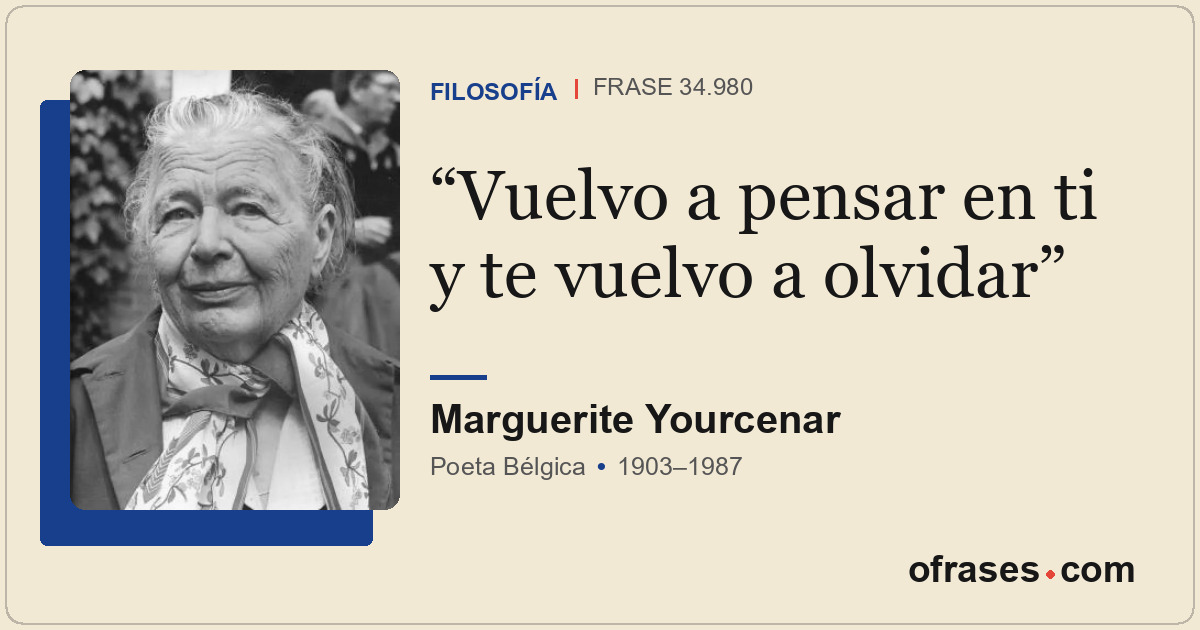 Vuelvo a pensar en ti y te vuelvo a olvidar