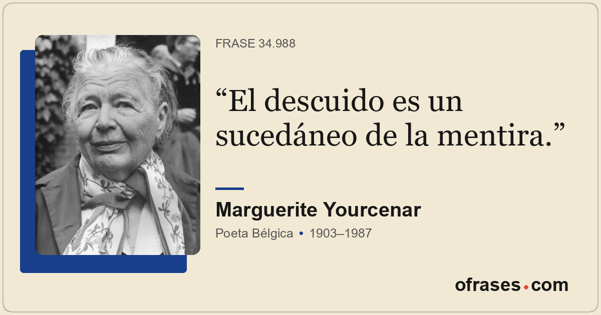 El descuido es un sucedáneo de la mentira.