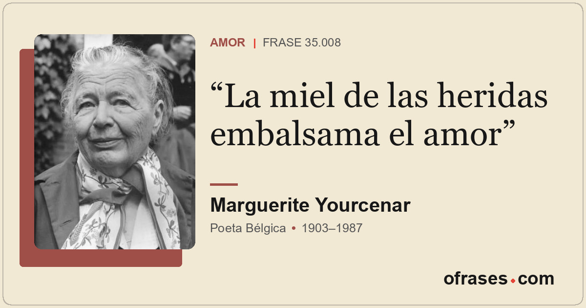 La miel de las heridas embalsama el amor