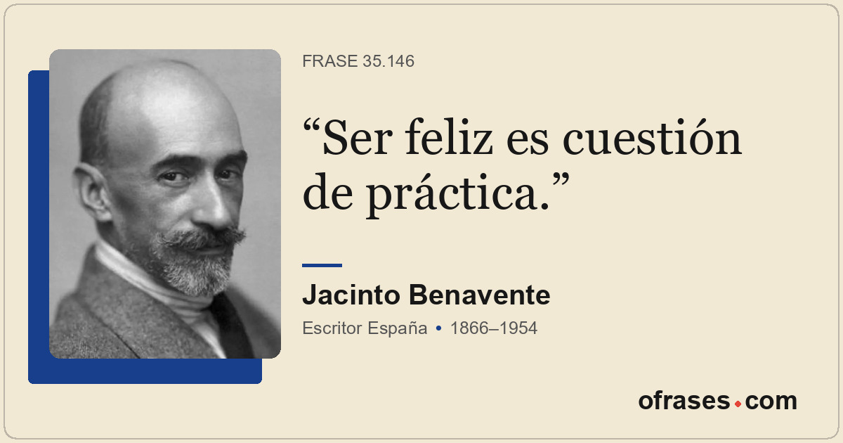 Ser feliz es cuestión de práctica.