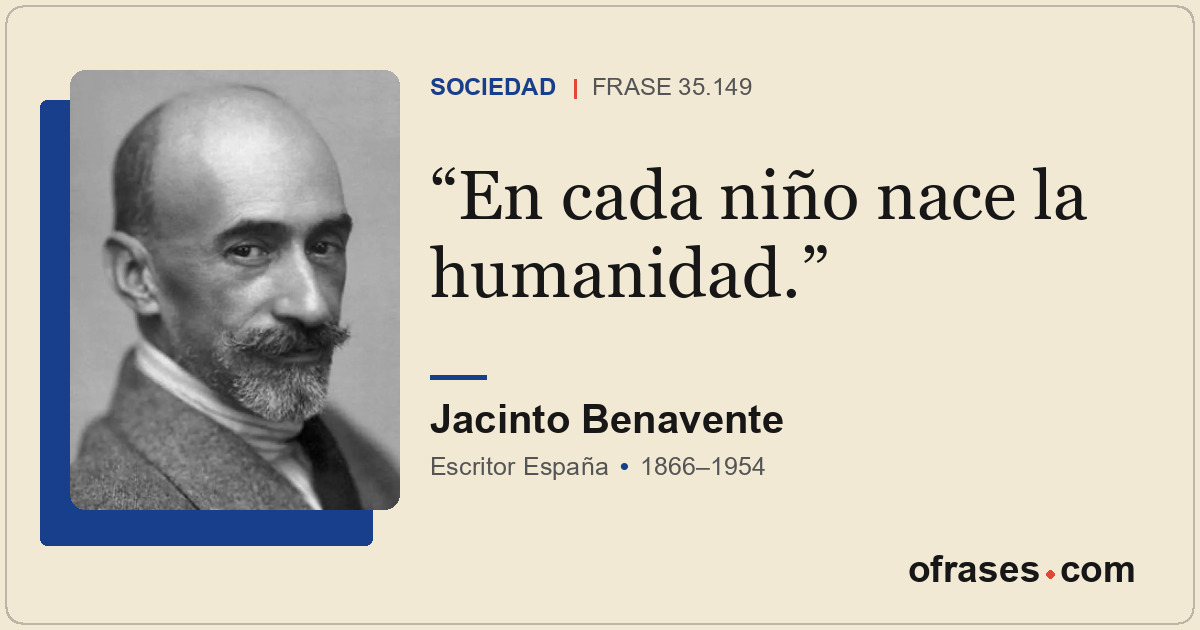 En cada niño nace la humanidad.
