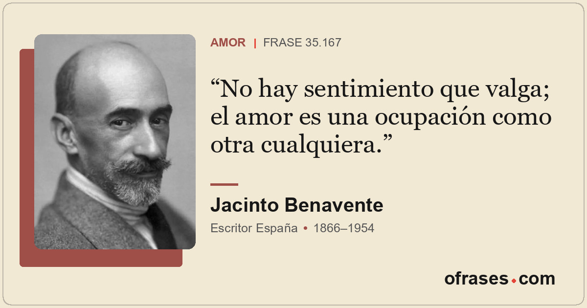 No hay sentimiento que valga; el amor es una ocupación como otra cualquiera.