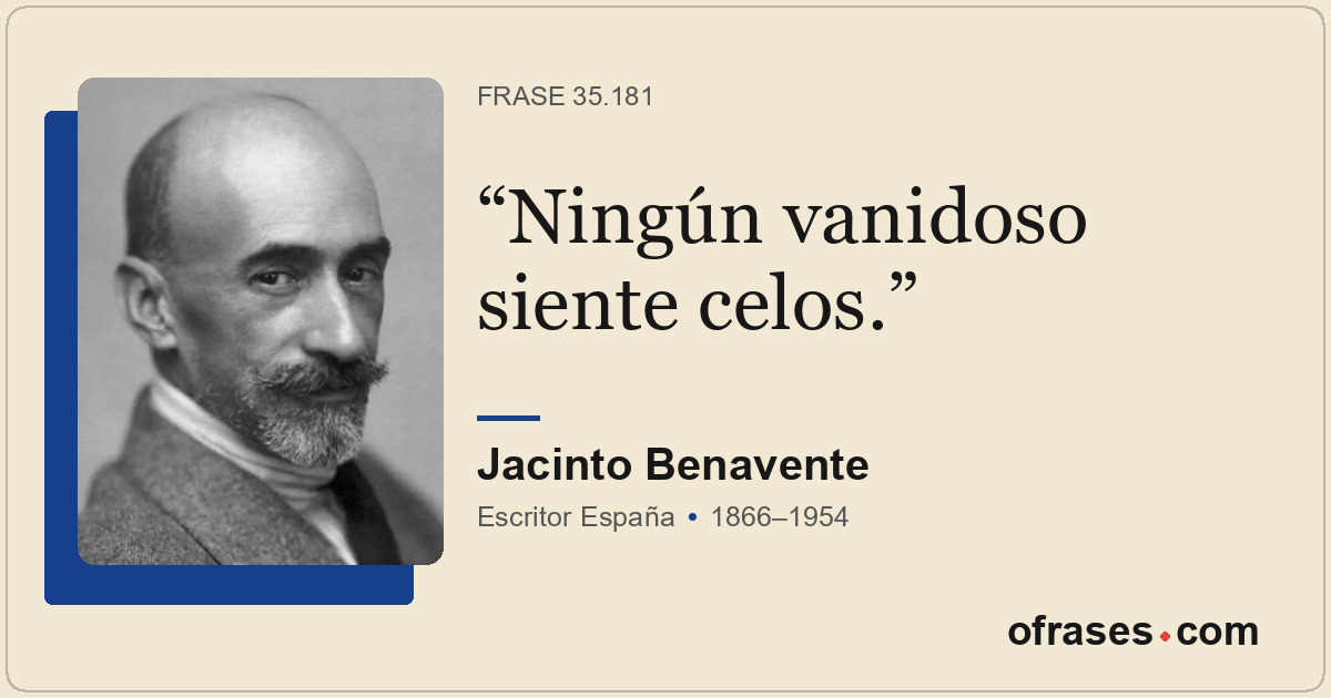 Ningún vanidoso siente celos.