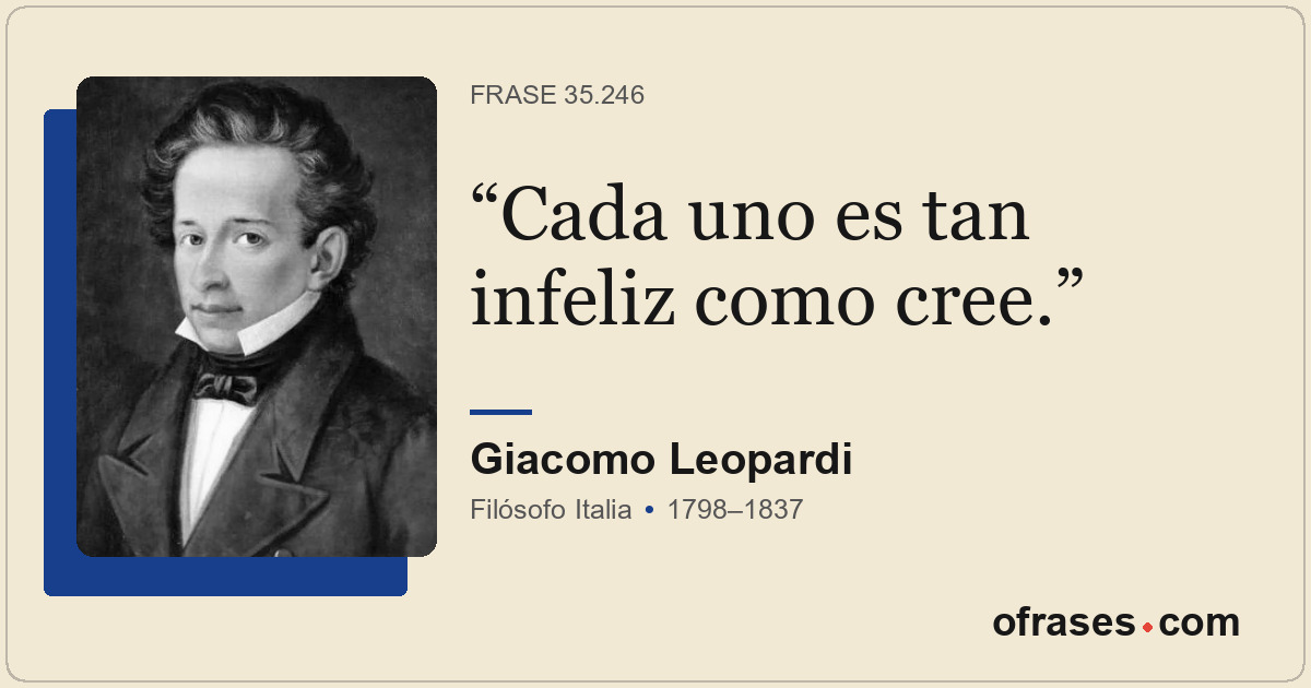Cada uno es tan infeliz como cree.
