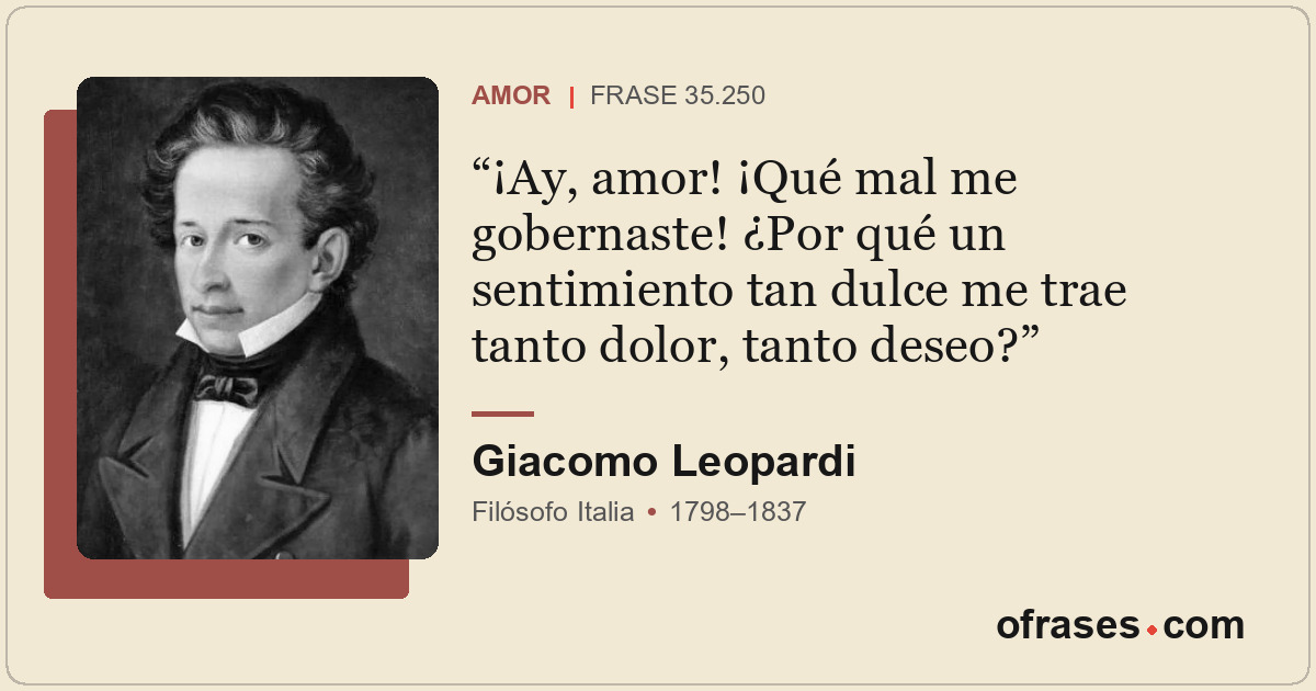 ¡Ay, amor! ¡Qué mal me gobernaste! ¿Por qué un sentimiento tan dulce me trae tan...