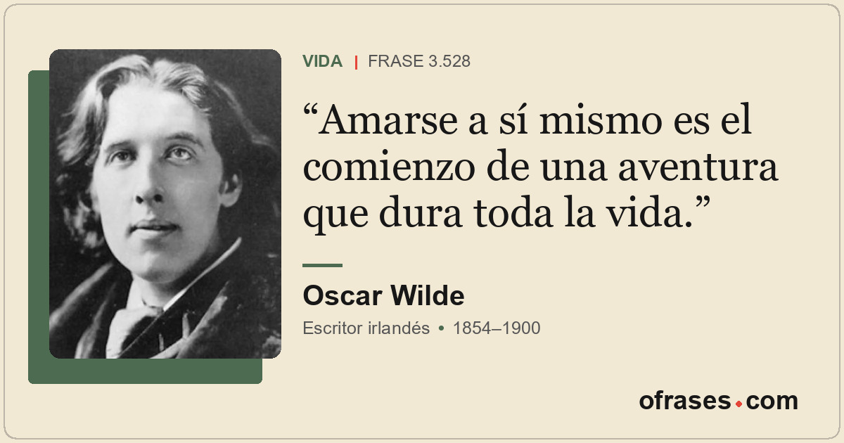 Amarse a sí mismo es el comienzo de una aventura que dura toda la vida.