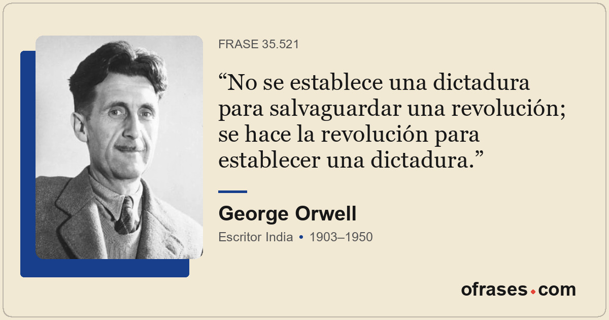 No se establece una dictadura para salvaguardar una revolución; se hace la revol...