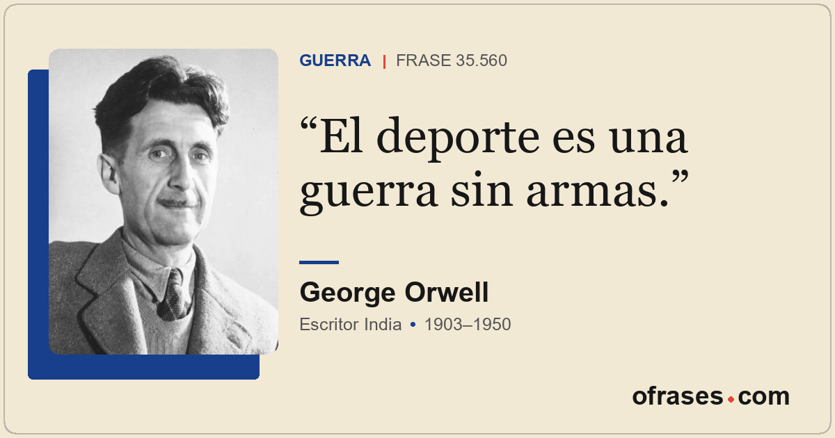El deporte es una guerra sin armas.
