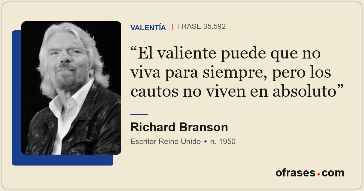 El valiente puede que no viva para siempre, pero los cautos no viven en absoluto