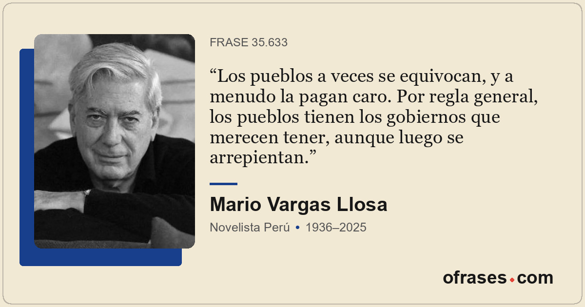 Los pueblos a veces se equivocan, y a menudo la pagan caro. Por regla general, l...
