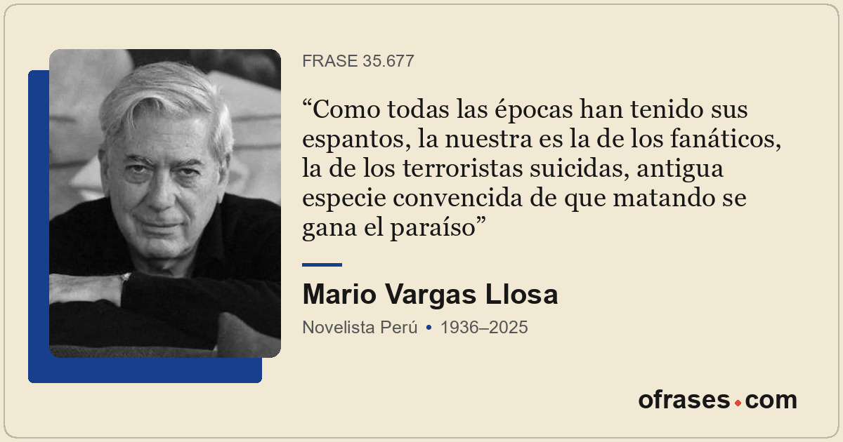 Como todas las épocas han tenido sus espantos, la nuestra es la de los fanáticos...