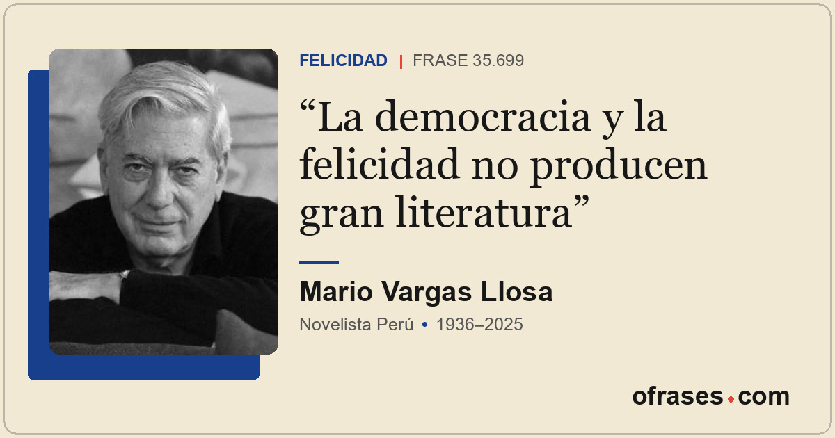 La democracia y la felicidad no producen gran literatura
