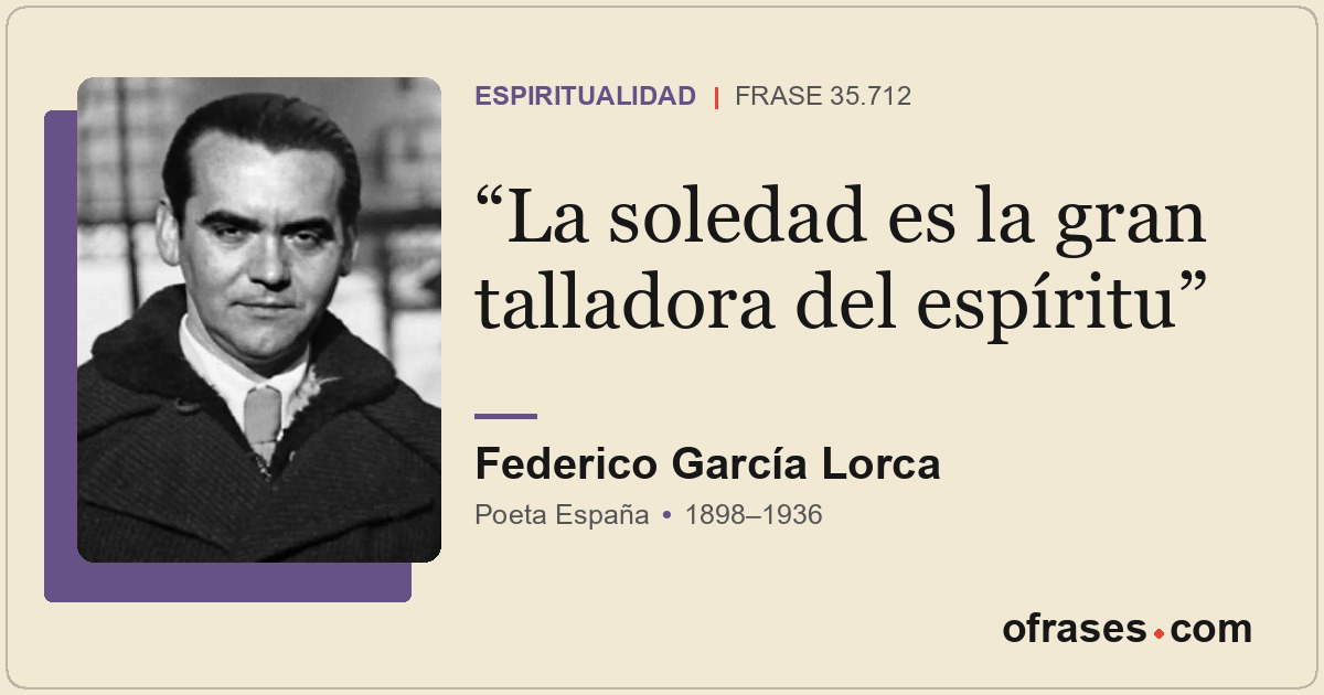 La soledad es la gran talladora del espíritu