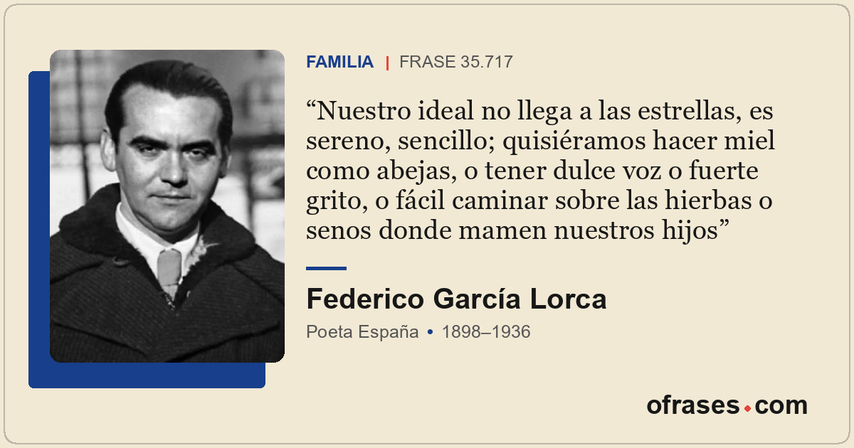 Nuestro ideal no llega a las estrellas, es sereno, sencillo; quisiéramos hacer m...