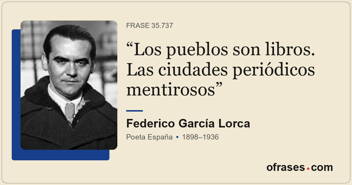 Los pueblos son libros. Las ciudades periódicos mentirosos