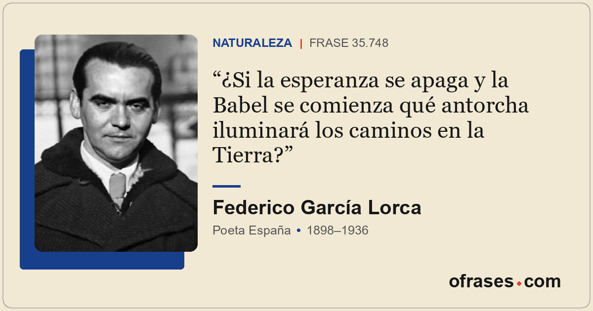 ¿Si la esperanza se apaga y la Babel se comienza qué antorcha iluminará los cami...