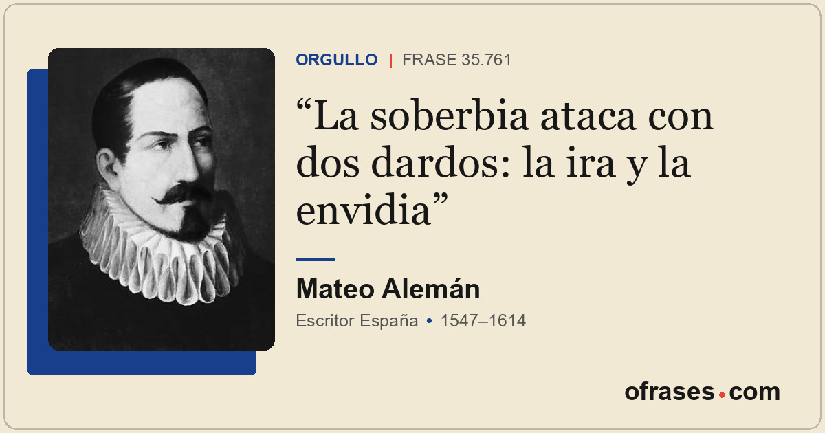 La soberbia ataca con dos dardos: la ira y la envidia