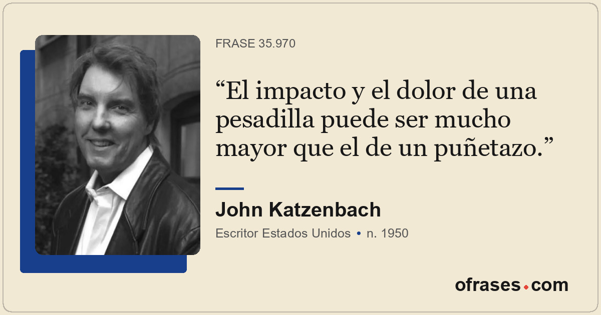 El impacto y el dolor de una pesadilla puede ser mucho mayor que el de un puñeta...