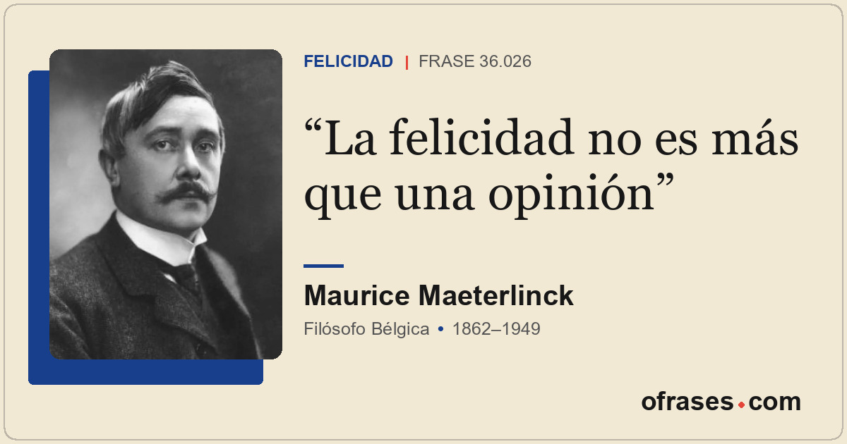 La felicidad no es más que una opinión
