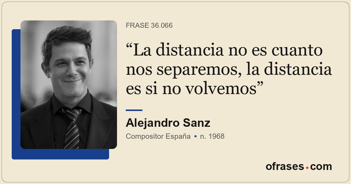 La distancia no es cuanto nos separemos, la distancia es si no volvemos