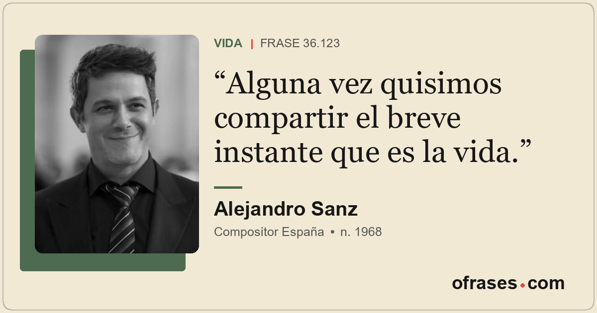 Alguna vez quisimos compartir el breve instante que es la vida.