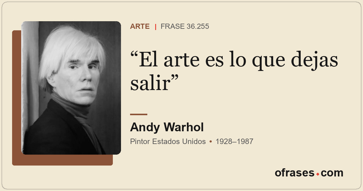 El arte es lo que dejas salir