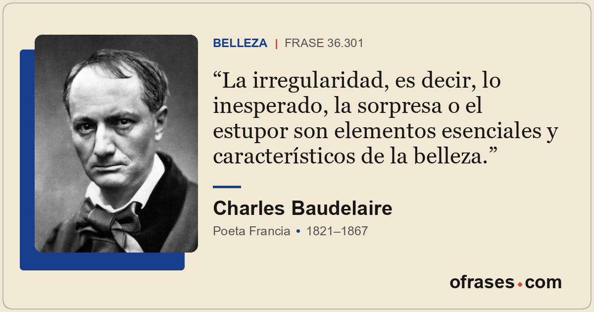 La irregularidad, es decir, lo inesperado, la sorpresa o el estupor son elemento...