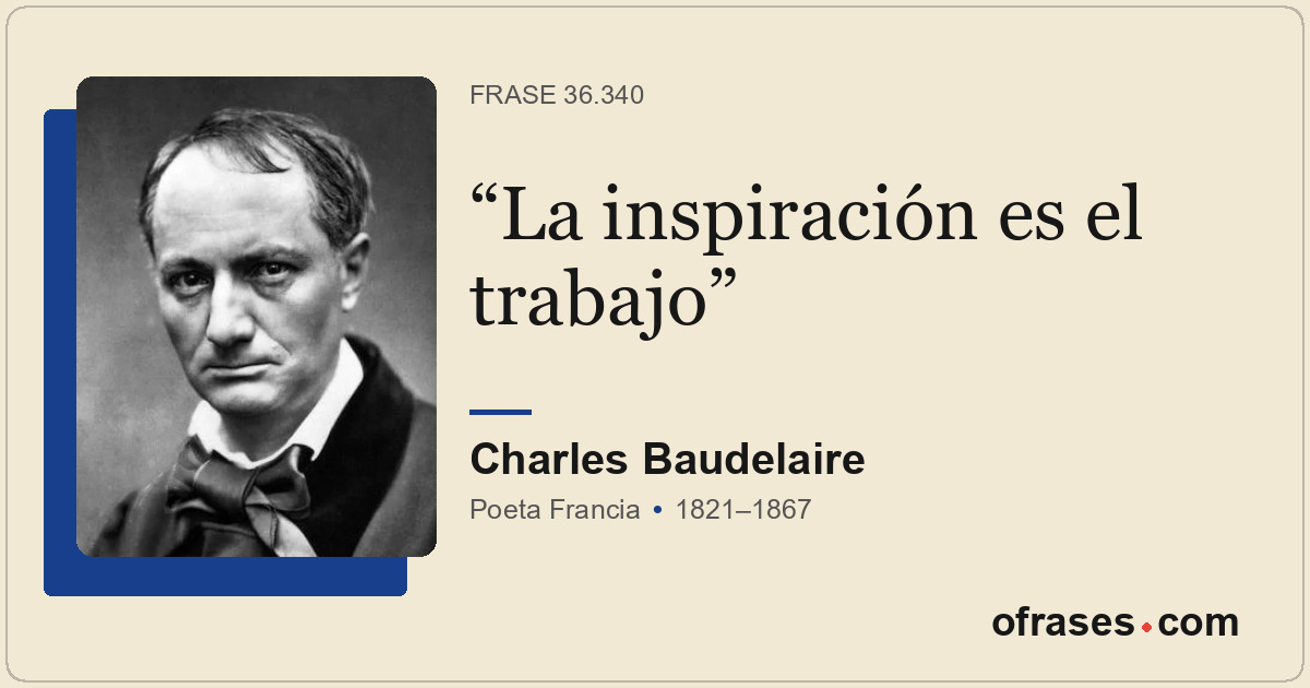 La inspiración es el trabajo