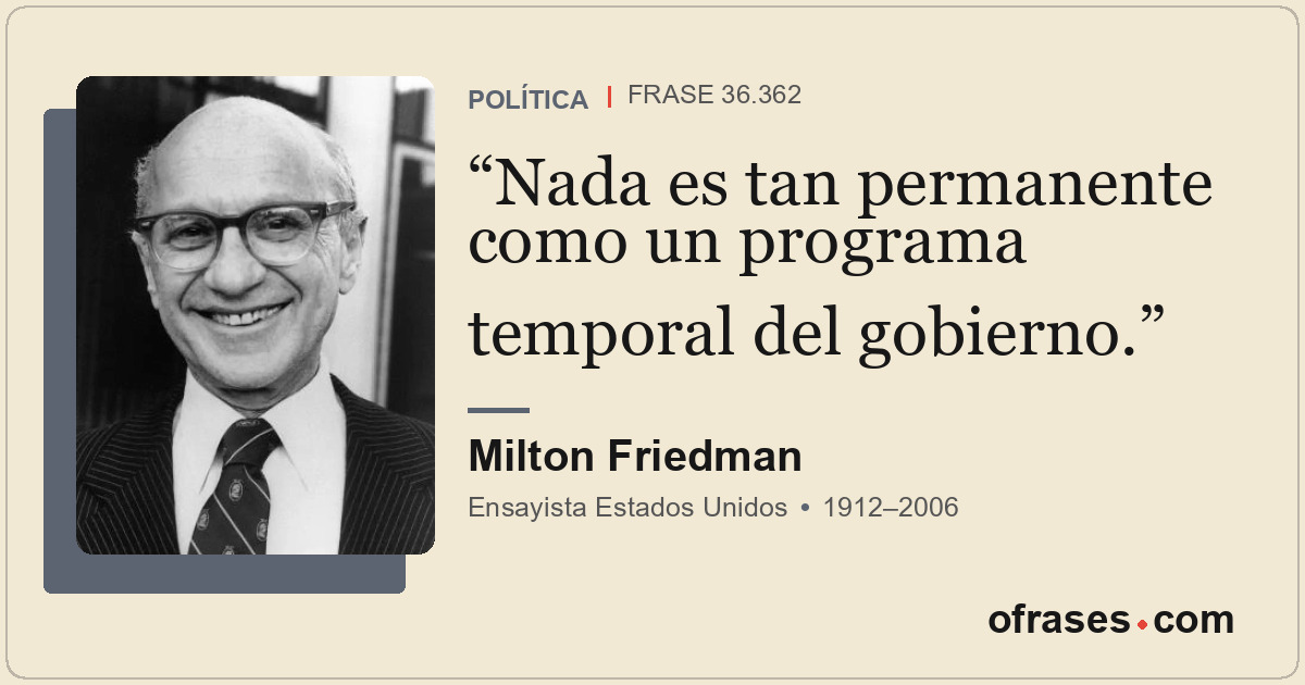 Nada es tan permanente como un programa temporal del gobierno.