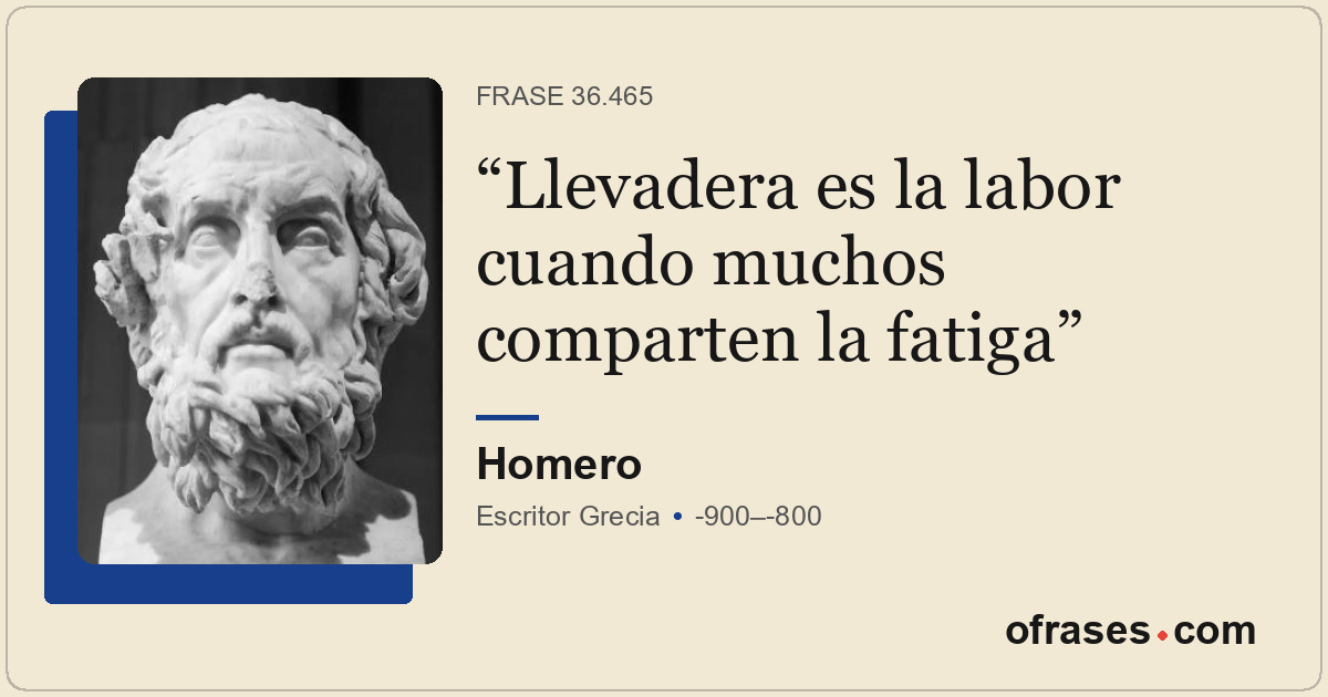 Llevadera es la labor cuando muchos comparten la fatiga
