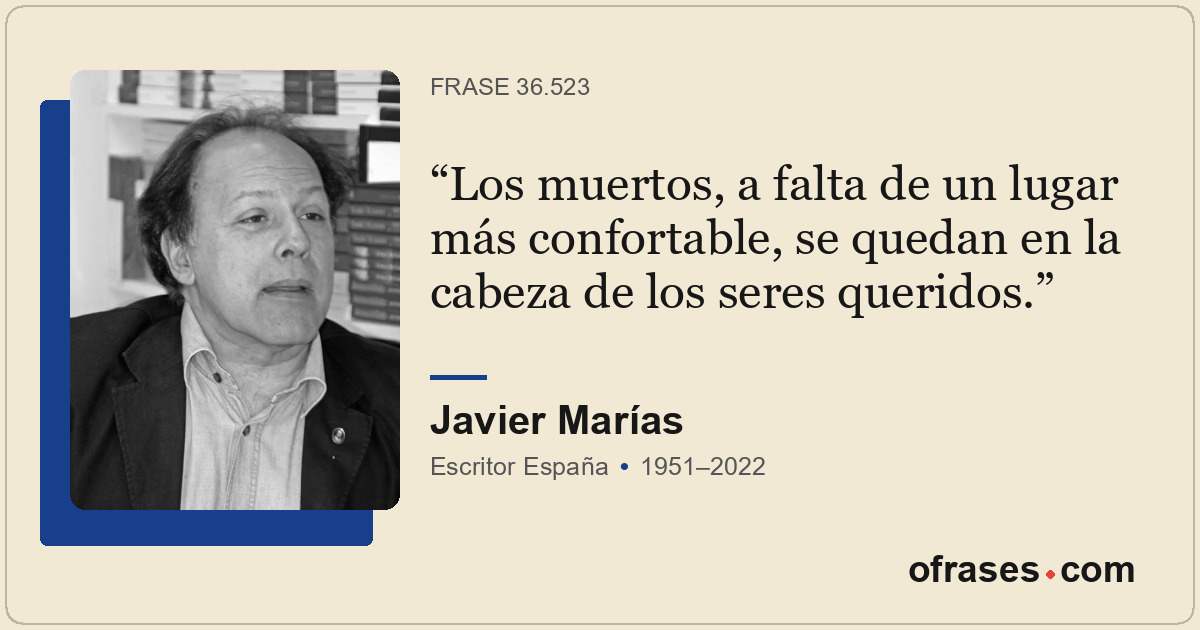 Los muertos, a falta de un lugar más confortable, se quedan en la cabeza de los...