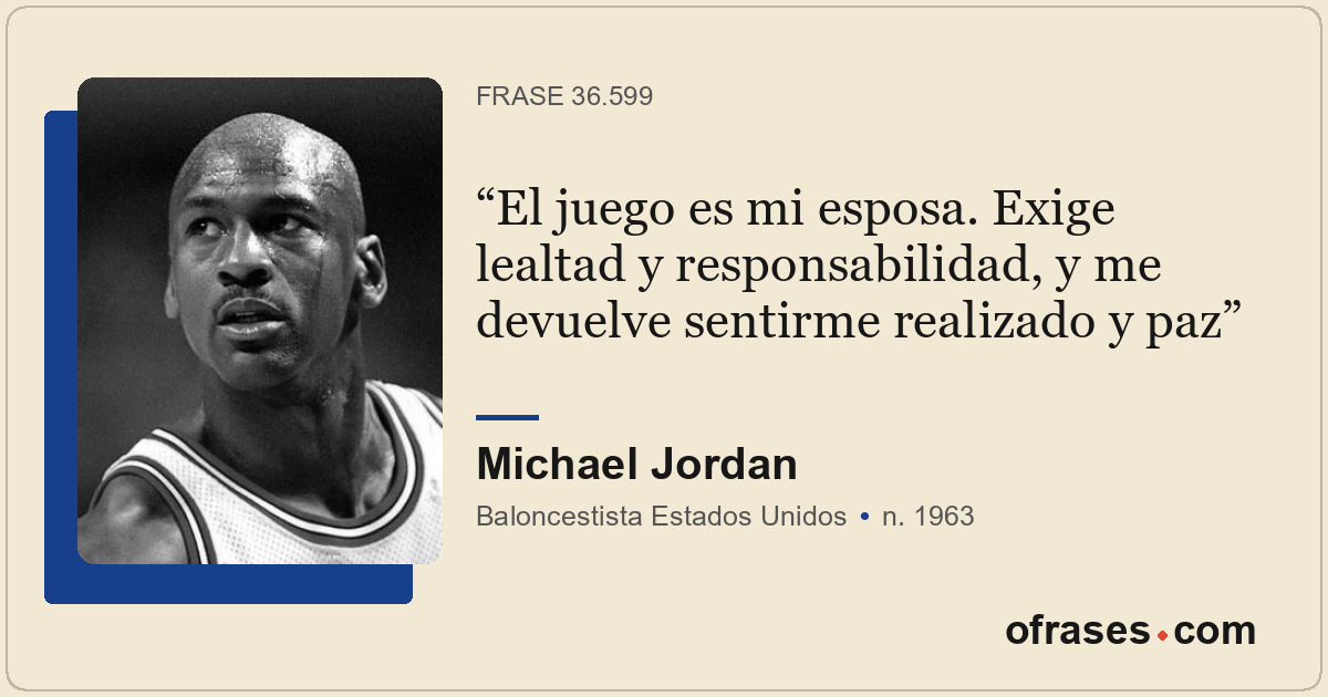 El juego es mi esposa. Exige lealtad y responsabilidad, y me devuelve sentirme r...