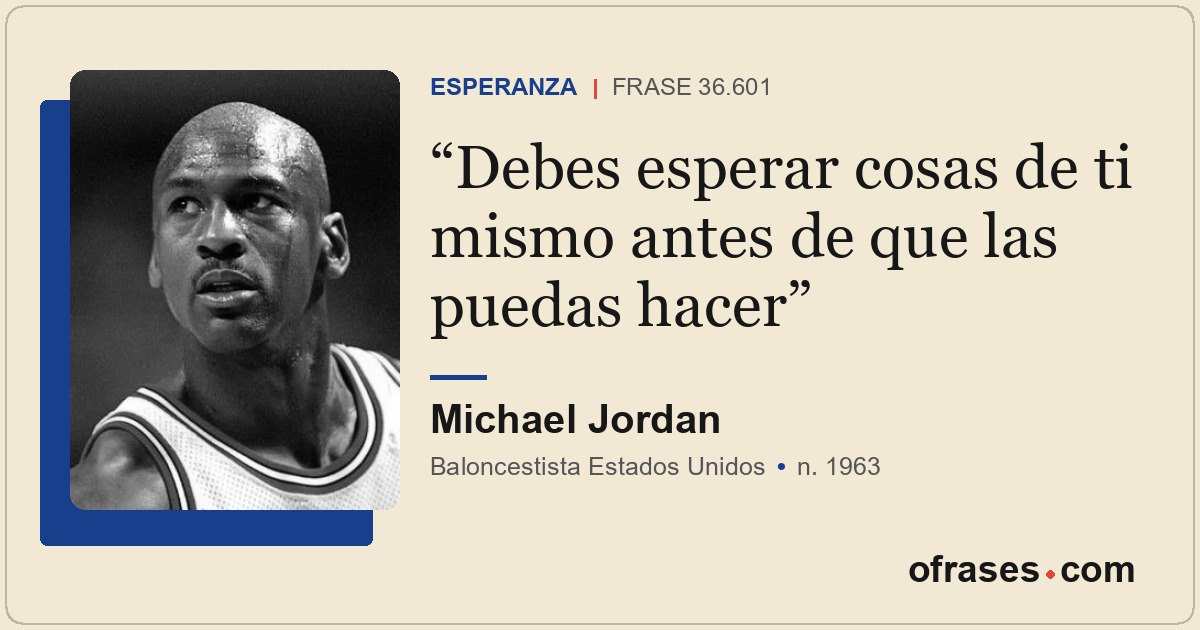 Debes esperar cosas de ti mismo antes de que las puedas hacer