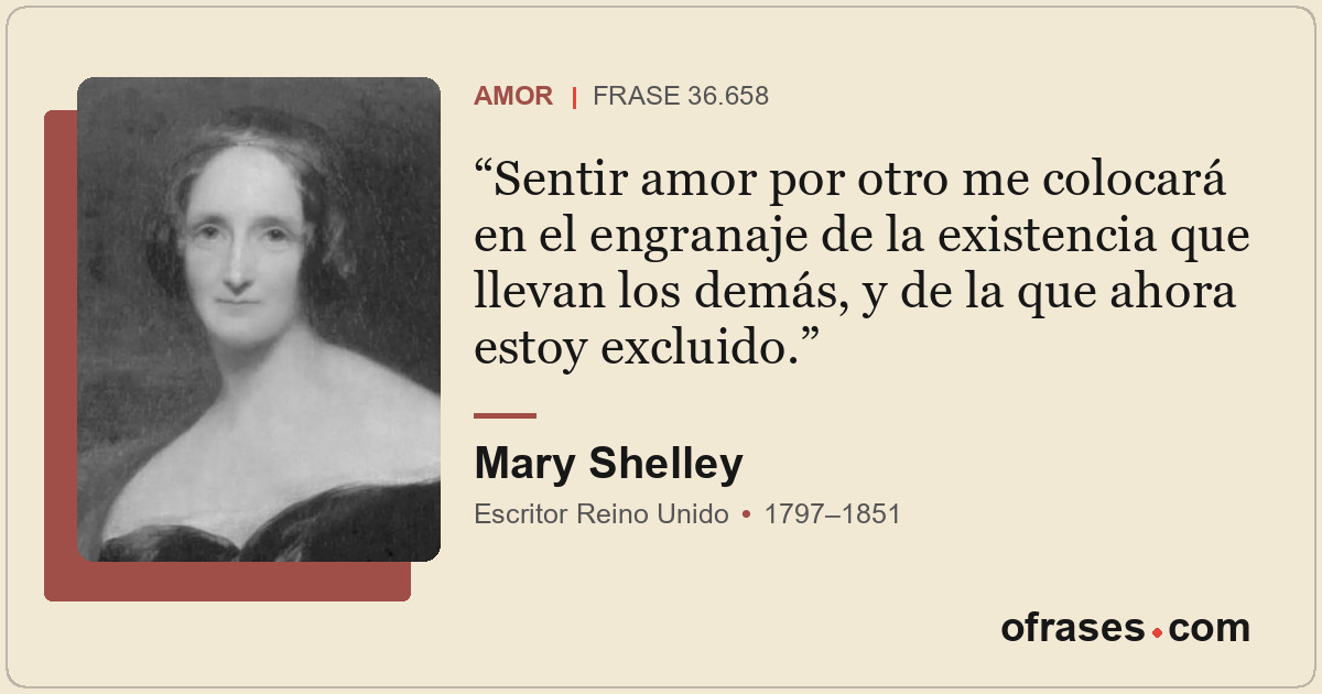 Sentir amor por otro me colocará en el engranaje de la existencia que llevan los...