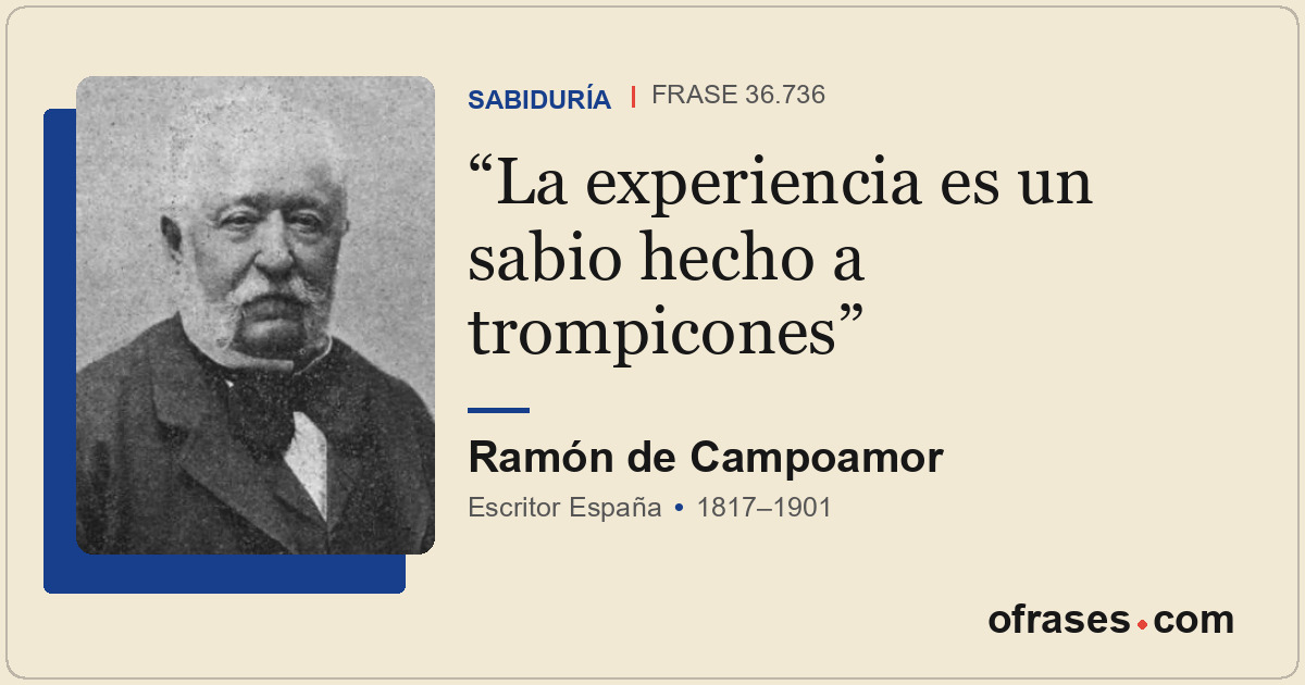 La experiencia es un sabio hecho a trompicones